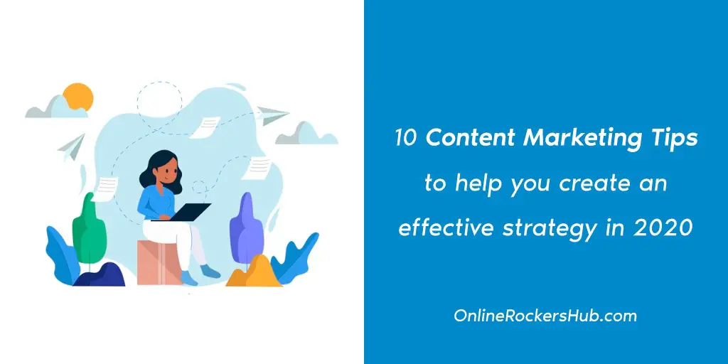 10 content marketing tips to help you create an effective strategy in 2020