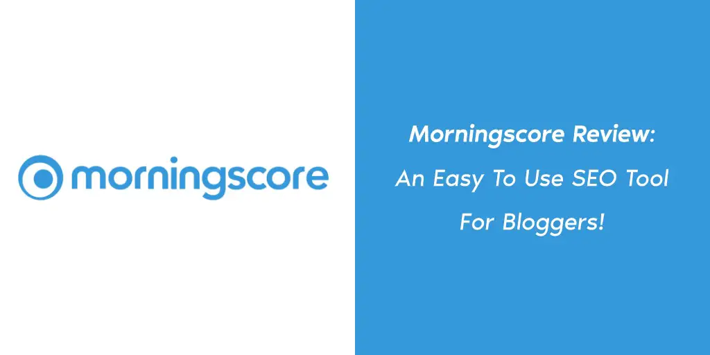 Morningscore review an easy to use seo tool for bloggers!