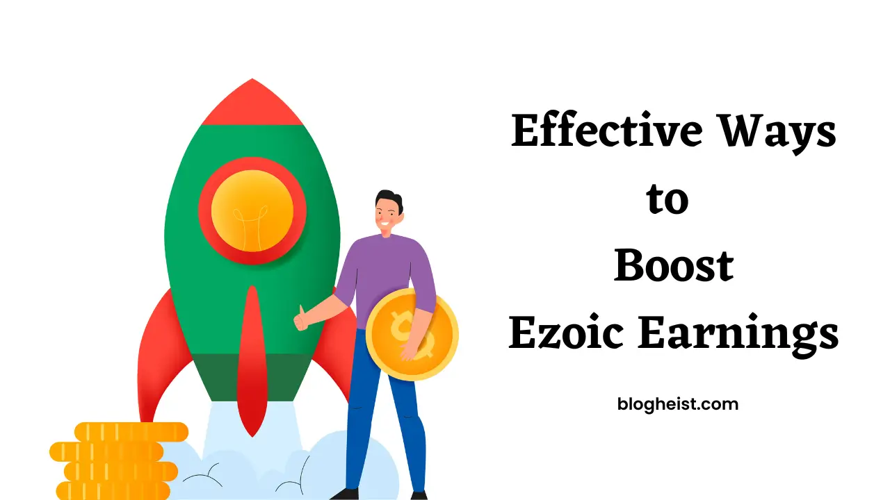 Effective ways to boost ezoic earnings 1